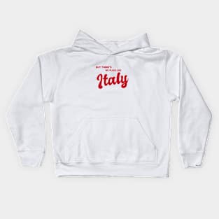 But There's No Place Like Italy Kids Hoodie